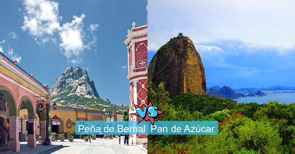 3.- Peña de Bernal, México vs Pan de Azúcar, Brasil: Pueblo Mágico, exquisita gastronomía y horas de diversión; contra sol, extraordinaria vista, y mar (playa vermelha se ubica muy cerca), lo sabemos está complicado decidir.