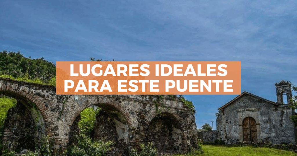 Destinos poco comunes para tu fin de semana largo