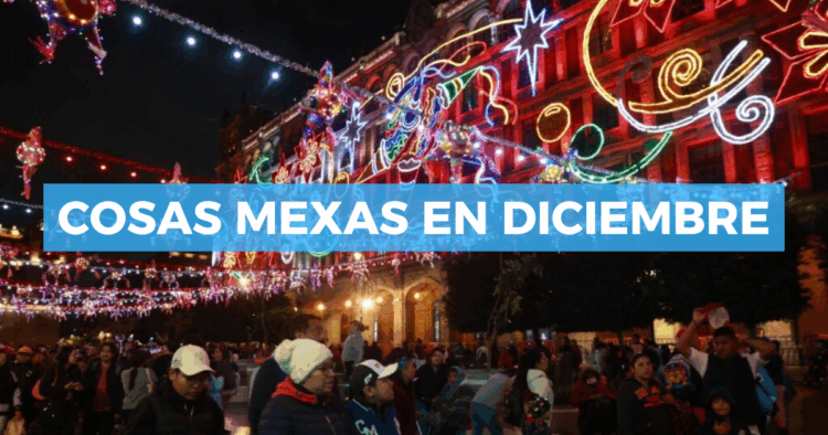 Cosas que los chilangos hacemos en diciembre sin darnos cuenta